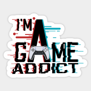 I'M A GAME ADDICT Sticker